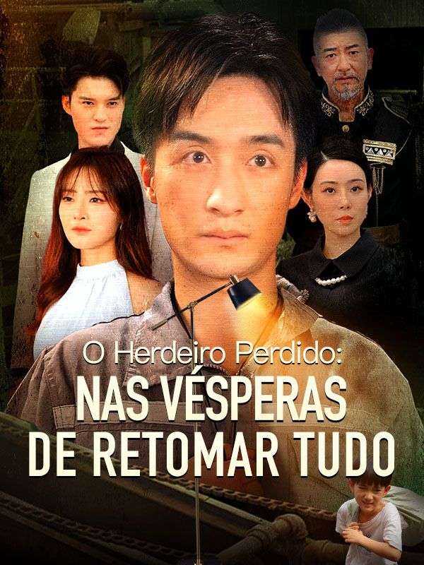 O Herdeiro Perdido: nas Vésperas de Retomar Tudo