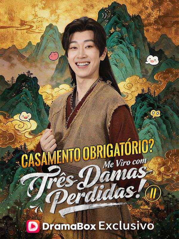 Casamento Obrigatório? Me Viro com Três Damas Perdidas! II